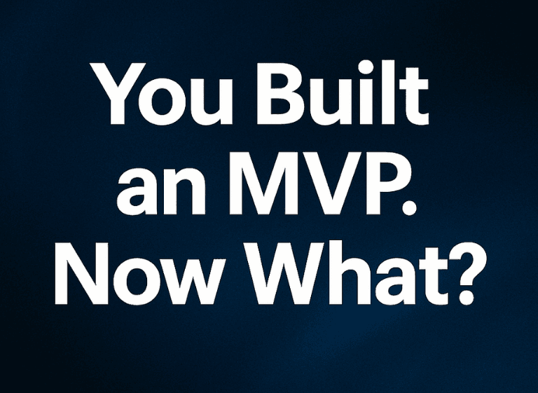 You Built an MVP. Now What? — Visual headline for a blog article on post-MVP development strategy Text image with the phrase "You Built an MVP. Now What?" on a dark blue gradient background